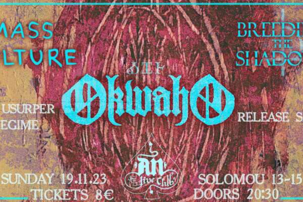 OKWAHO  ''The Usurper Regime'' - Release Live Show  Special guest: MASS CULTURE/ BREEDING THE SHADOWS