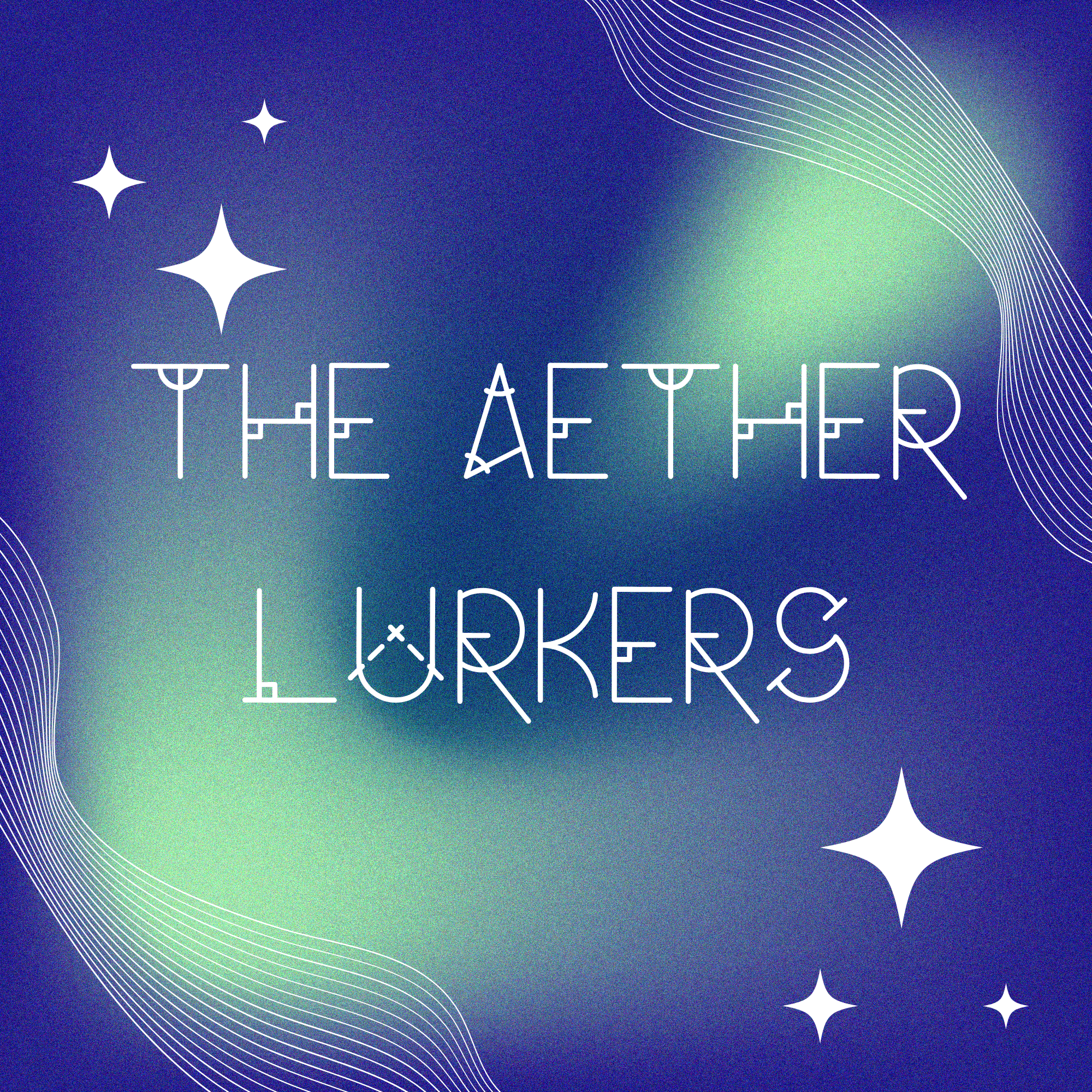 The Aether Lurkers
