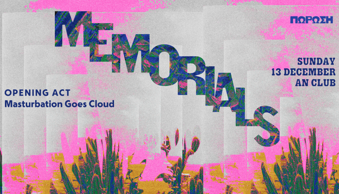 Οι MEMORIALS έρχονται στο AN Club της Αθήνας στις 13 Δεκεμβρίου 2026, με ψυχεδελική pop και opening act τους Masturbation Goes Cloud.